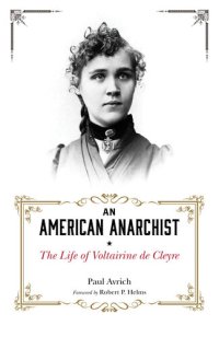 cover of the book An American Anarchist: The Life of Voltairine de Cleyre