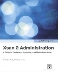 cover of the book Xsan2 administration: a guide to designing, deploying, and maintaining Xsan