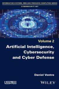 cover of the book Artificial Intelligence, Cybersecurity and Cyber Defence