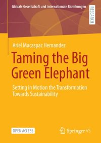 cover of the book Taming the Big Green Elephant: Setting in Motion the Transformation Towards Sustainability