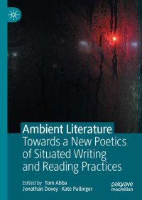 cover of the book Ambient Literature: Towards a New Poetics of Situated Writing and Reading Practices