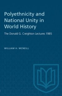 cover of the book Polyethnicity and National Unity in World History: The Donald G. Creighton Lectures 1985