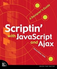 cover of the book Scriptin' with JavaScript and Ajax: a designer's guide