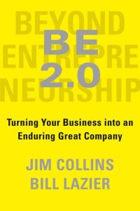 cover of the book Beyond Entrepreneurship BE 2.0: Turning Your Business Into an Enduring Great Company