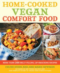 cover of the book Home-cooked vegan comfort food: more than 200 belly-filling, lip-smacking recipes