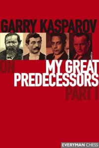 cover of the book Garry Kasparov on My Great Predecessors, Part 1