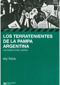 cover of the book Los Terratenientes de la Pampa argentina: una historia social y política, 1860-1945