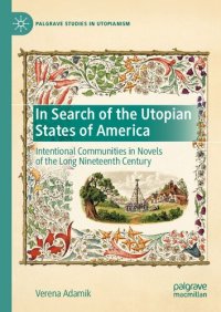 cover of the book In Search of the Utopian States of America: Intentional Communities in Novels of the Long Nineteenth Century