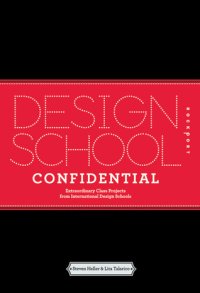 cover of the book Design School Confidential: Extraordinary Class Projects From the International Design Schools, Colleges, and Institutes