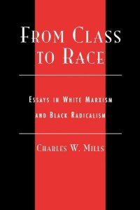 cover of the book From Class to Race: Essays in White Marxism and Black Radicalism