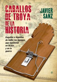 cover of the book Caballos de Troya de la historia