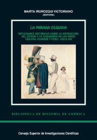 cover of the book La mirada esquiva - reflexiones históricas sobre la interacción del estado y la ciudadanía en los Andes (Bolivia, Ecuador y Perú), siglo XIX