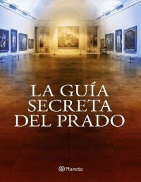 cover of the book La guía secreta del Prado