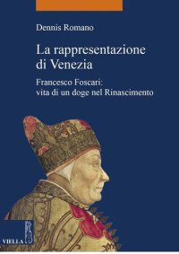 cover of the book La rappresentazione di Venezia. Francesco Foscari: vita di un doge nel Rinascimento