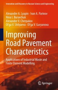 cover of the book Improving Road Pavement Characteristics: Applications of Industrial Waste and Finite Element Modelling