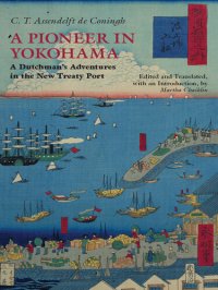 cover of the book A Pioneer in Yokohama: A Dutchman's Adventures in the New Treaty Port