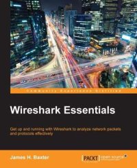 cover of the book Wireshark essentials get up and running with Wireshark to analyze network packets and protocols effectively