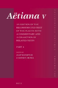 cover of the book Aëtiana V: An Edition of the Reconstructed Text of the Placita with a Commentary and a Collection of Related Texts, Part 4. English Translation, Bibliography, Indices