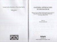 cover of the book Eastern approaches to Byzantium : papers from the Thirty-third Spring Symposium of Byzantine Studies, University of Warwick, Coventry, March 1999