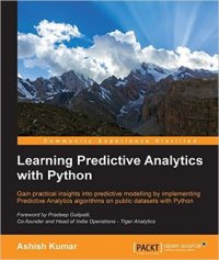 cover of the book Learning predictive analytics with Python: gain practical insights into predictive modelling by implementing predictive analytics algorithms on public datasets with Python