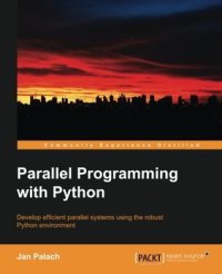 cover of the book Parallel programming with Python: develop efficient parallel systems using the robust Python environment