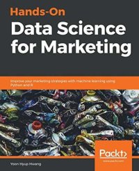 cover of the book Hands-on data science for marketing: improve your marketing strategies with machine learning using Python and R