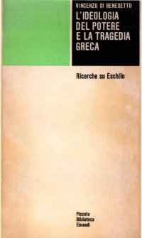 cover of the book L'ideologia del potere e la tragedia greca. Ricerche su Eschilo