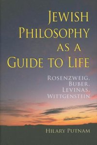 cover of the book Jewish philosophy as a guide to life: Rosenzweig, Buber, Lévinas, Wittgenstein