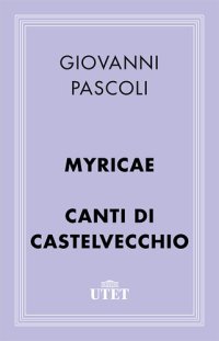 cover of the book Myricae e Canti di Castelvecchio