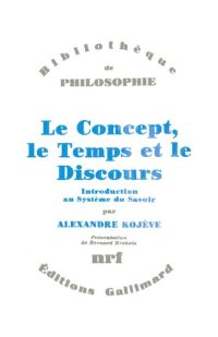 cover of the book Le concept, le temps et le discours : introduction au système du savoir