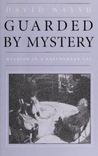cover of the book Guarded by Mystery - Meaning in Postmodern Age