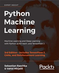 cover of the book Python Machine Learning: Machine Learning and Deep Learning with Python, scikit-learn, and TensorFlow 2, 3rd Edition