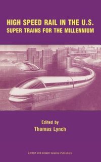 cover of the book High Speed Rail in the Us: Super Trains for the Millennium