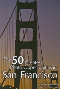 cover of the book The 50 greatest photo opportunities in San Francisco