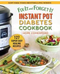 cover of the book Fix-It and Forget-It Instant Pot Diabetes Cookbook: 127 Super Easy Healthy Recipes