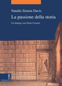 cover of the book La passione della storia. Un dialogo con Denis Crouzet