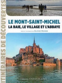 cover of the book Le Mont-Saint-Michel. La baie, le village et l'abbaye