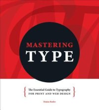 cover of the book Mastering type the essential guide to typography for print and web design