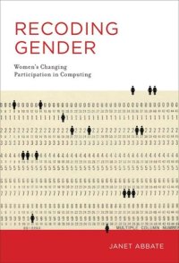 cover of the book Recoding Gender: Women's Changing Participation in Computing