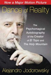 cover of the book Dance of Reality: The Psychomagical Autobiography of the Creator of El Topo and The Holy Mountain