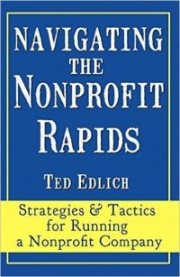 cover of the book Navigating the nonprofit rapids: strategies & tactics for running a nonprofit company