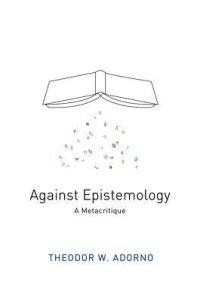 cover of the book Against epistemology a metacritique ; studies in Husserl and the phenomenological antinomies