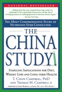 cover of the book The China study: the most comprehensive study of nutrition ever conducted and the startling implications for diet, weight loss and long-term health