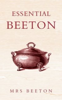 cover of the book Essential Beeton: recipes and tips from the original domestic goddess