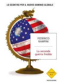 cover of the book La seconda guerra fredda. Lo scontro per il nuovo dominio globale