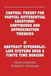 cover of the book Control Theory for Partial Differential Equations: Volume 2, Abstract Hyperbolic-Like Systems Over a Finite Time Horizon: Continuous and Approximation