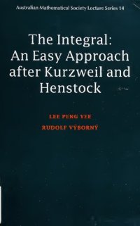 cover of the book The Integral : An Easy Approach after Kurzweil and Henstock