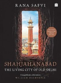 cover of the book Shahjahanabad: The Living City of Old Delhi