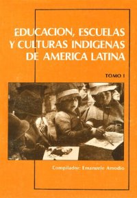 cover of the book Educación, escuelas y culturas indígenas de América Latina (Perú, Bolivia, Ecuador, Brasil, Venezuela)