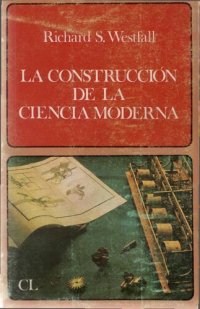 cover of the book La Construccion De La Ciencia Moderna